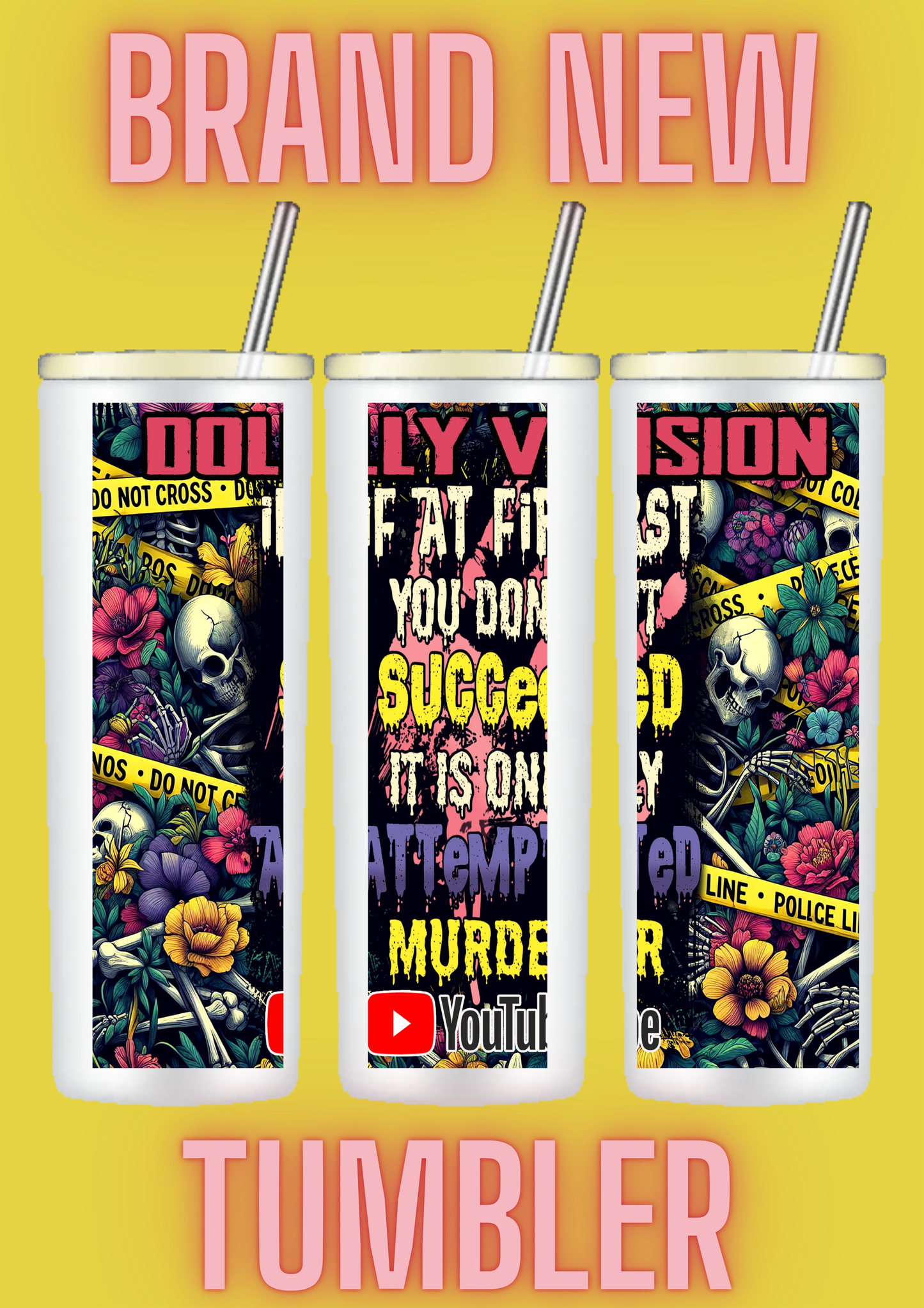 BRAND NEW 20oz TUMBLERS DOLLY VISION TRUE CRIME attempted murder
