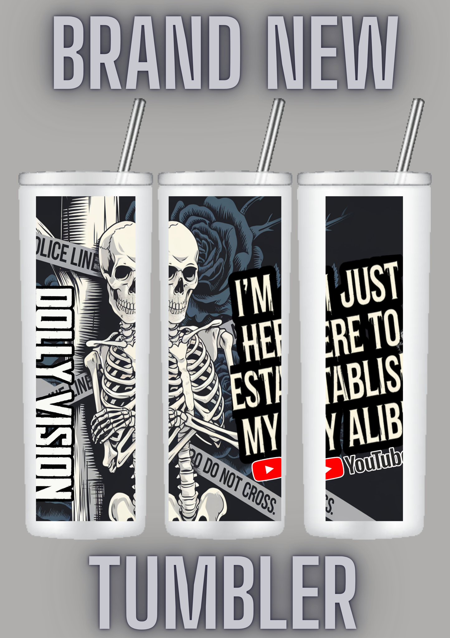 BRAND NEW 20oz TUMBLERS DOLLY VISION TRUE CRIME establish my alibi
